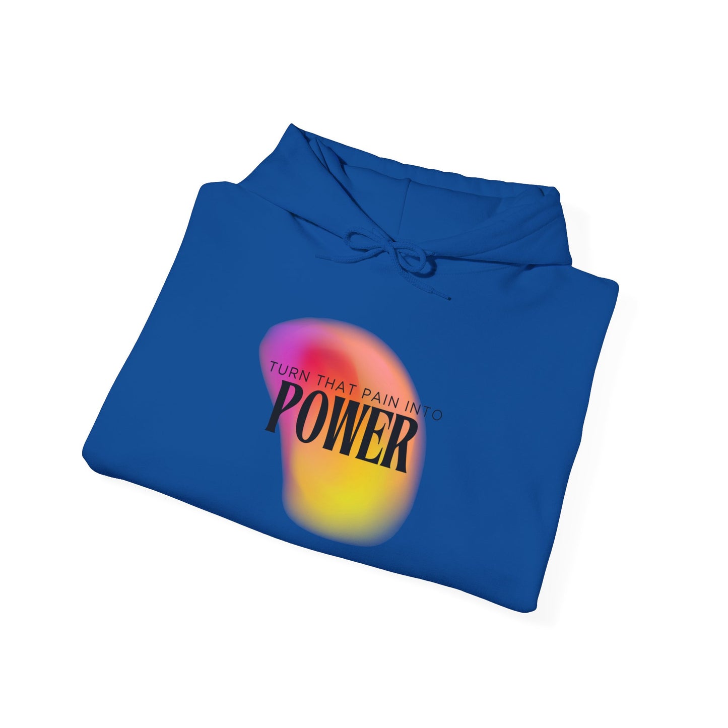 Pain Into Power Hooded Sweatshirt