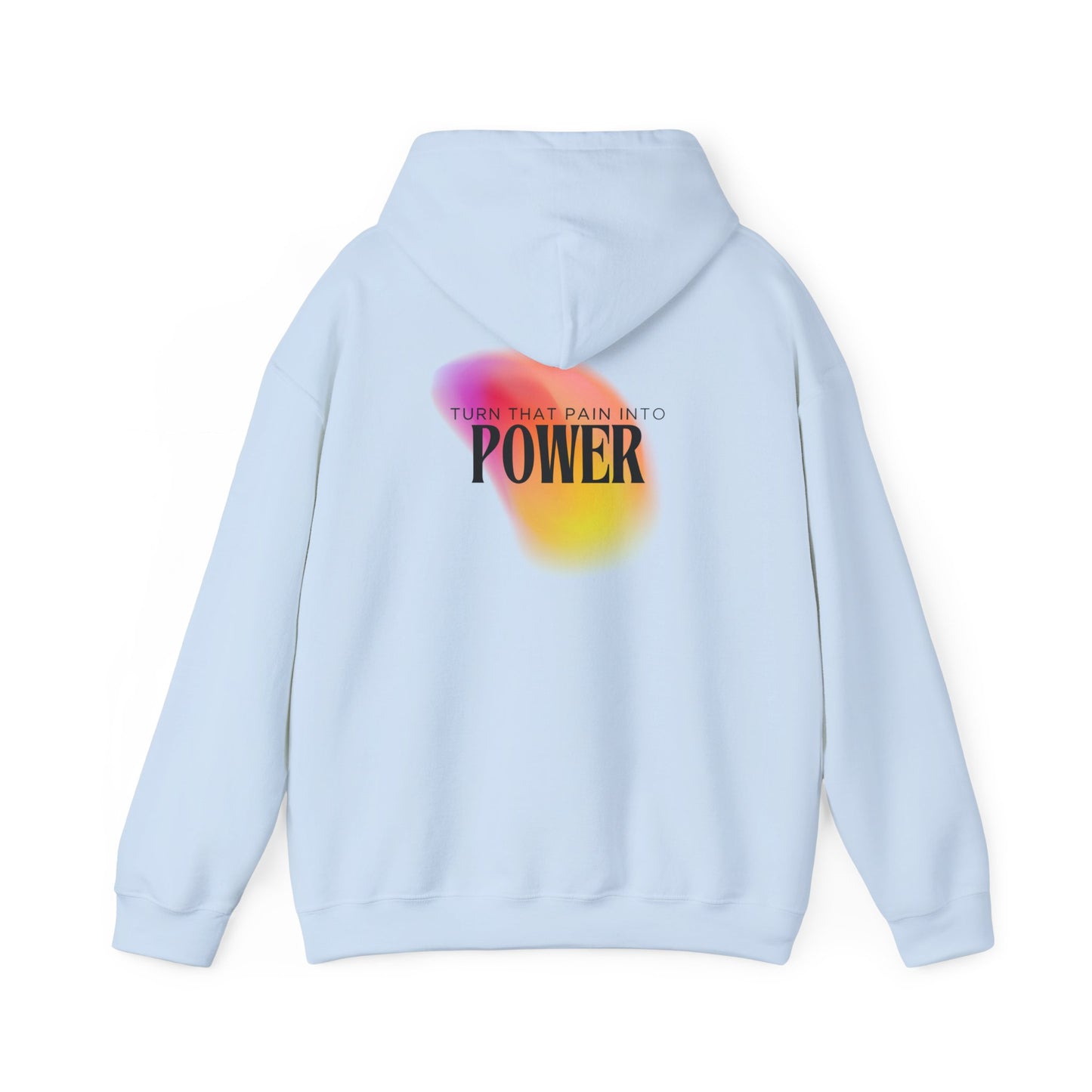 Pain Into Power Hooded Sweatshirt