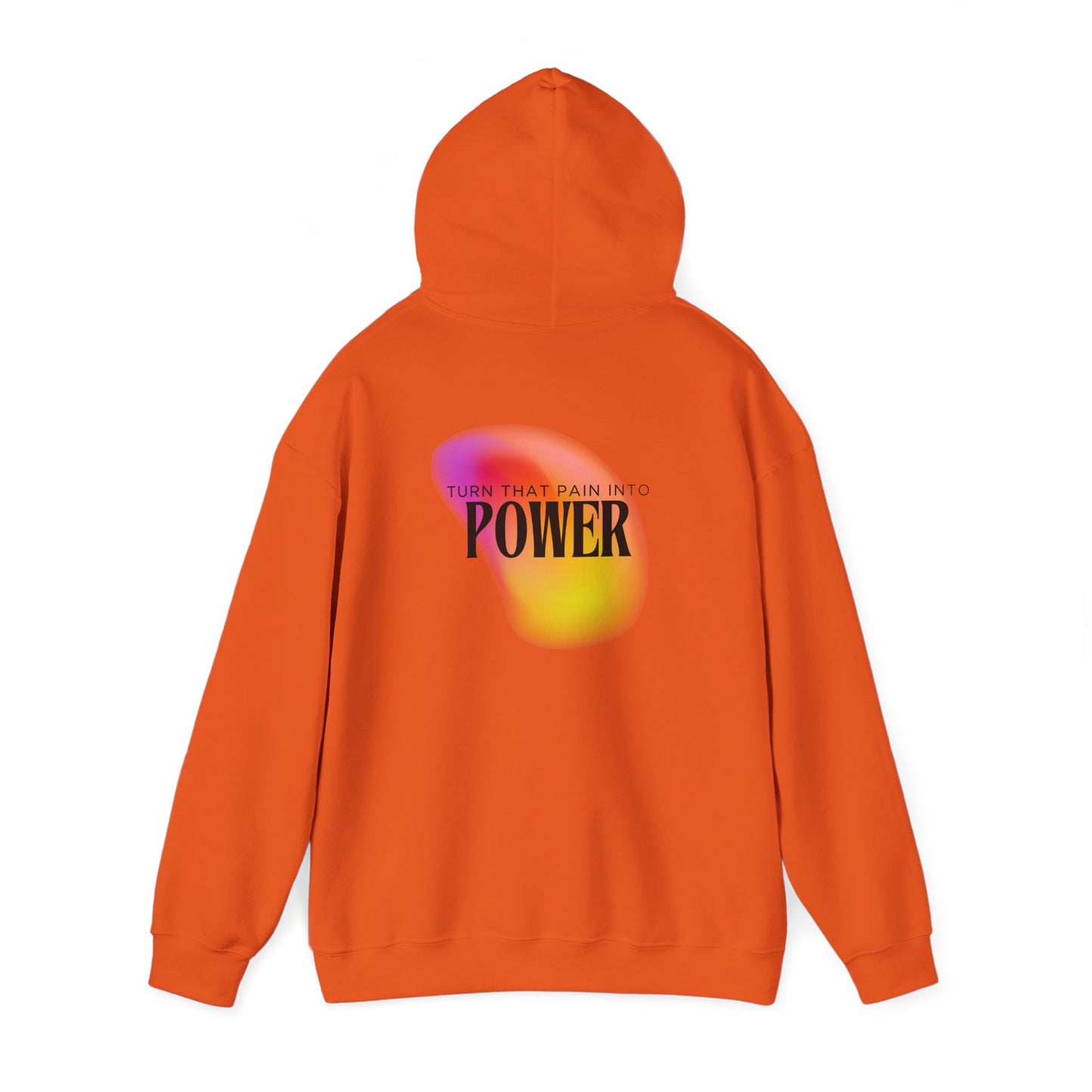 Pain Into Power Hooded Sweatshirt