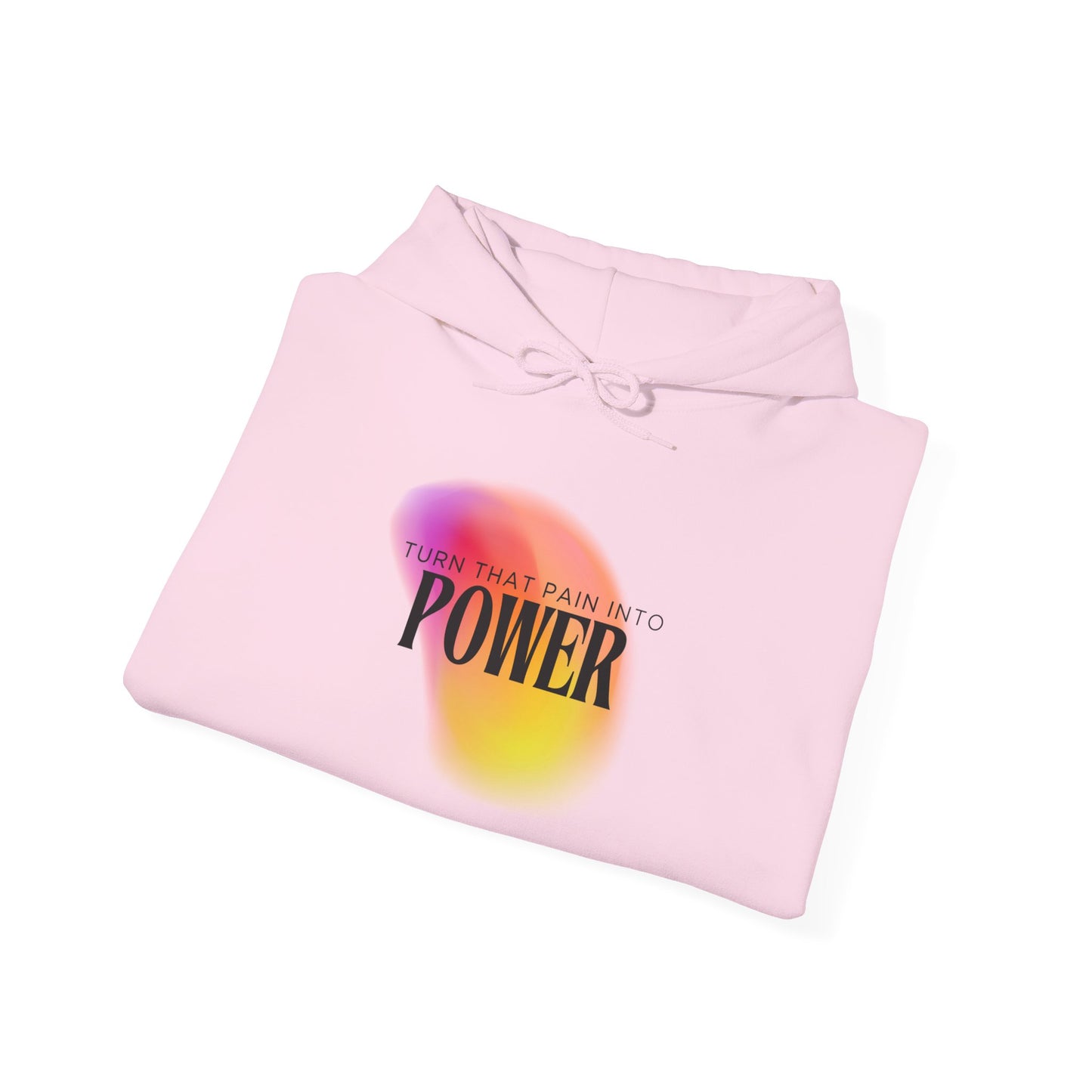 Pain Into Power Hooded Sweatshirt