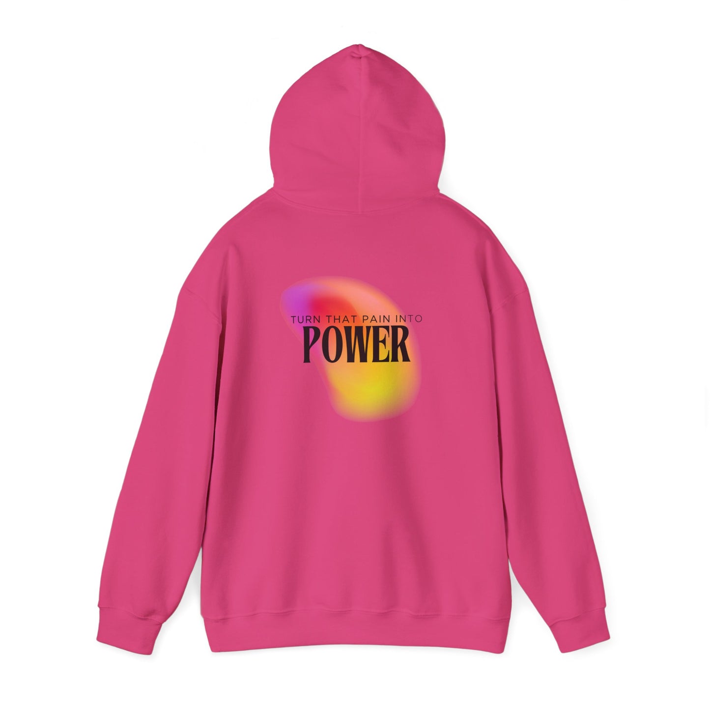 Pain Into Power Hooded Sweatshirt