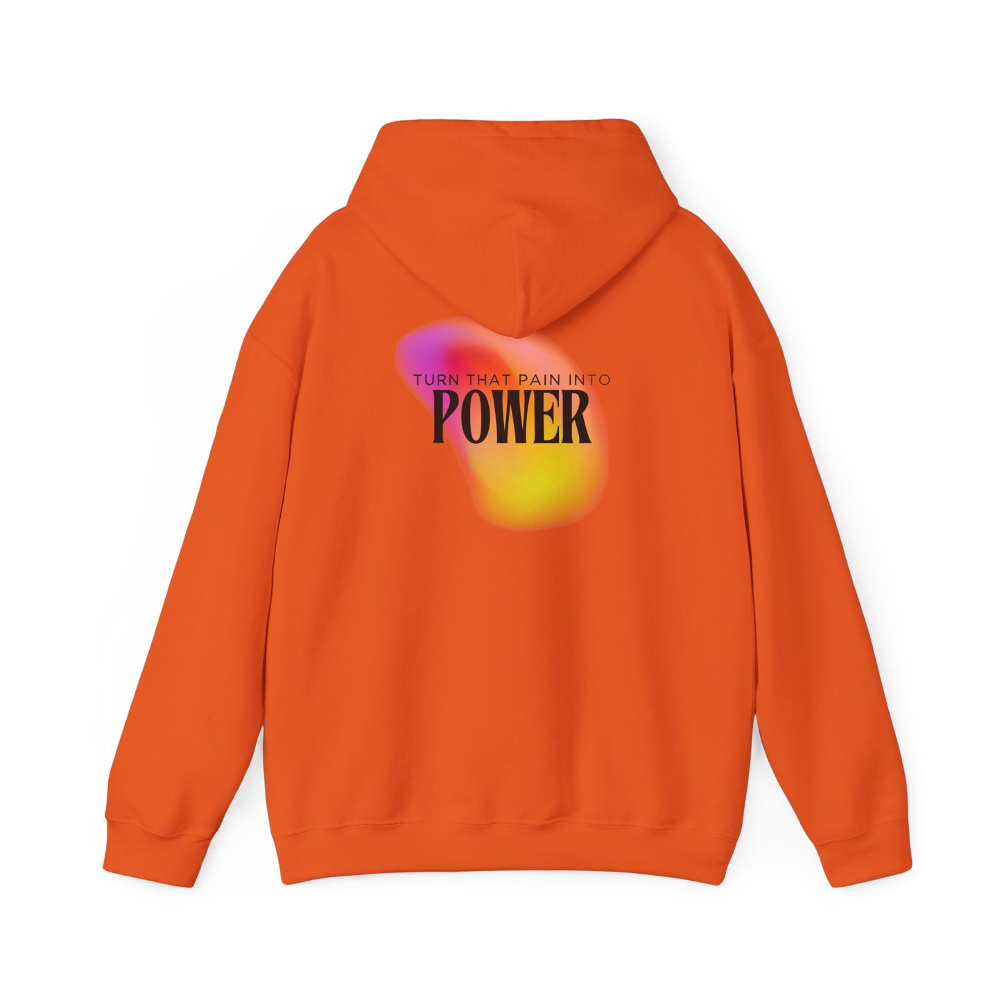 Pain Into Power Hooded Sweatshirt