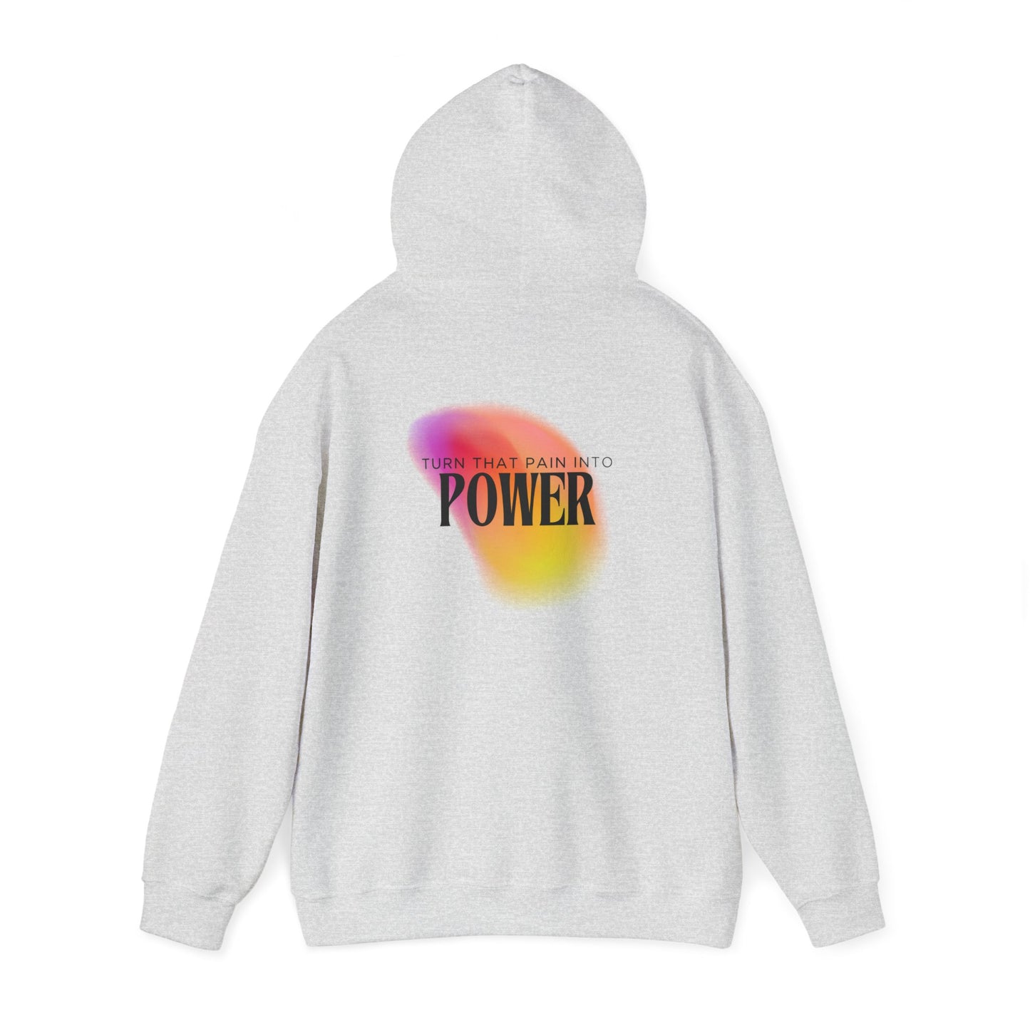 Pain Into Power Hooded Sweatshirt