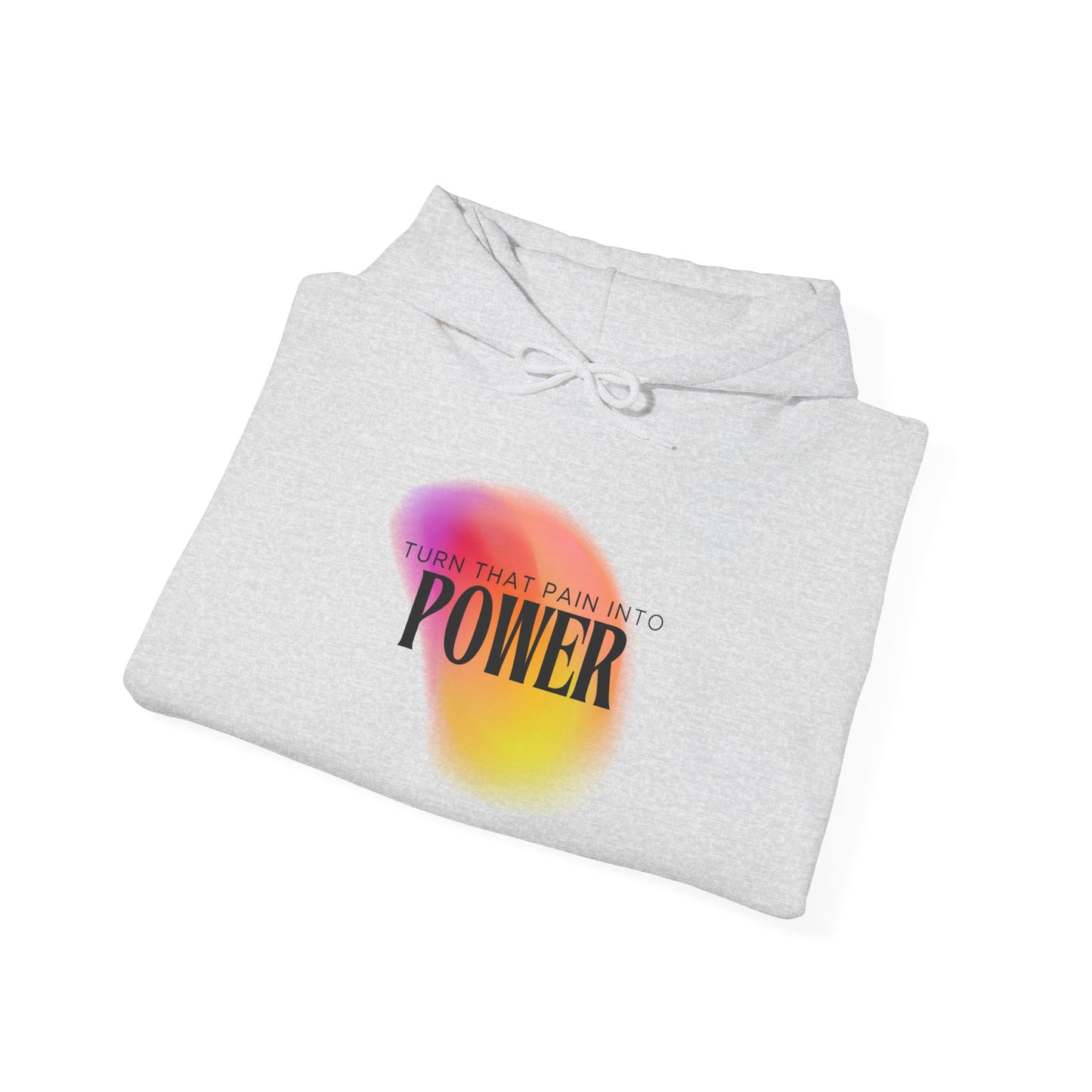 Pain Into Power Hooded Sweatshirt