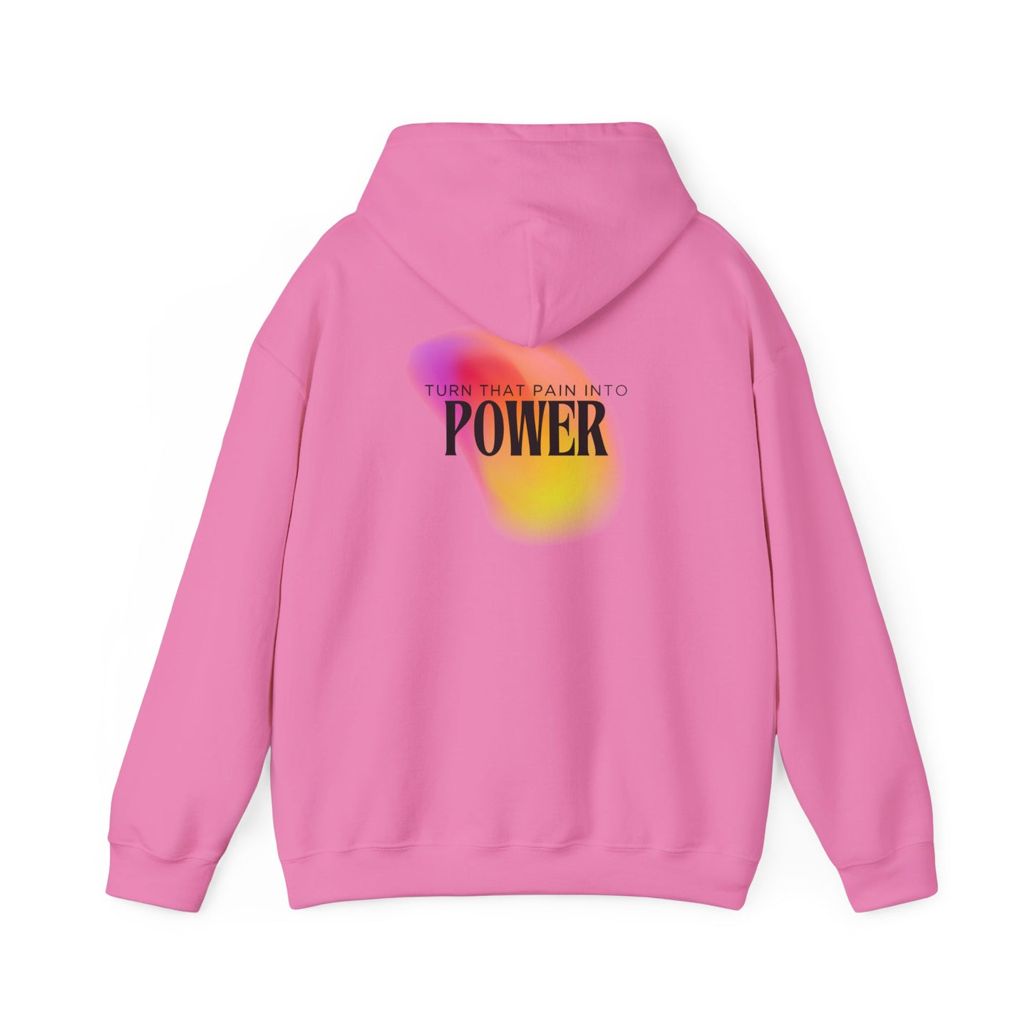 Pain Into Power Hooded Sweatshirt