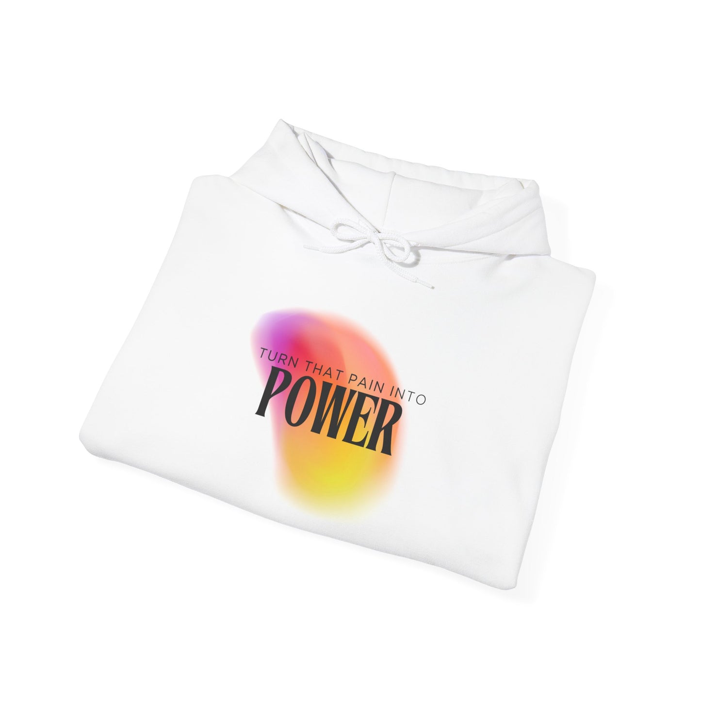 Pain Into Power Hooded Sweatshirt