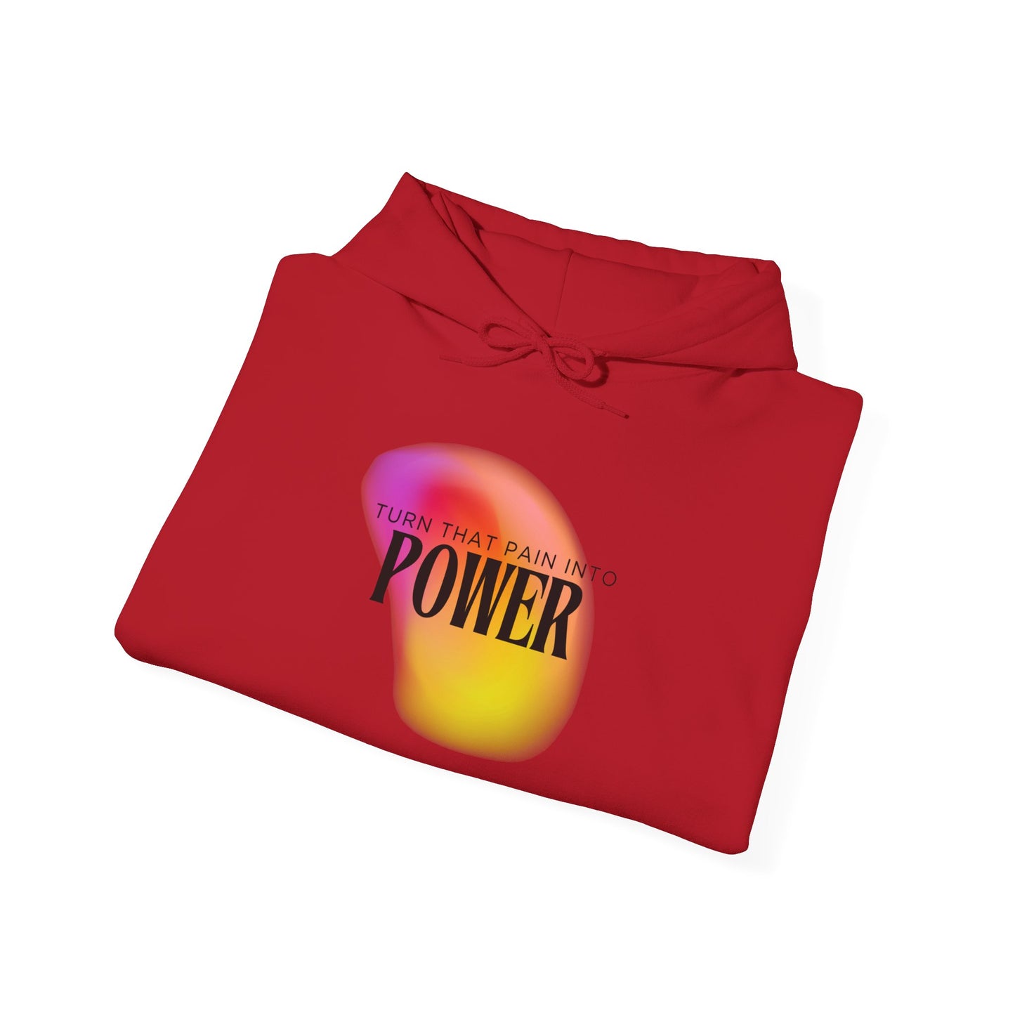 Pain Into Power Hooded Sweatshirt