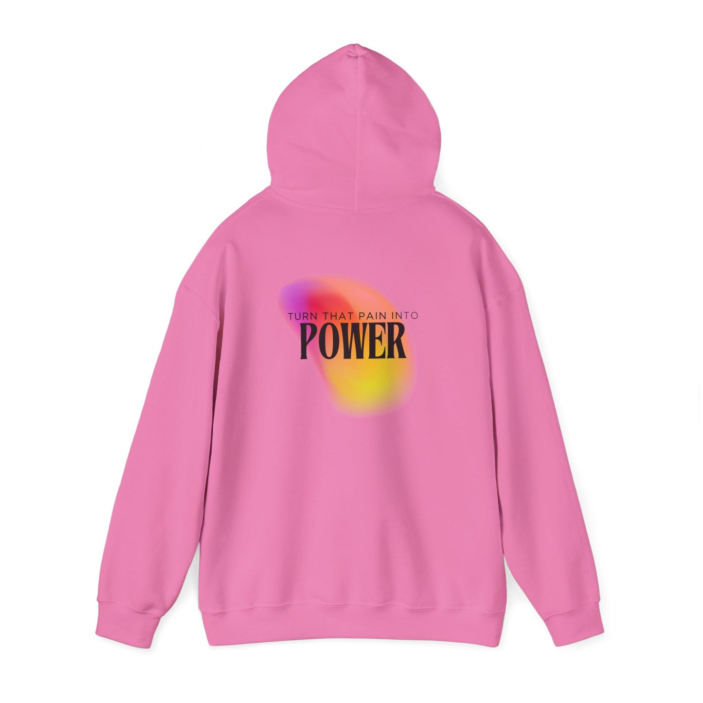 Pain Into Power Hooded Sweatshirt