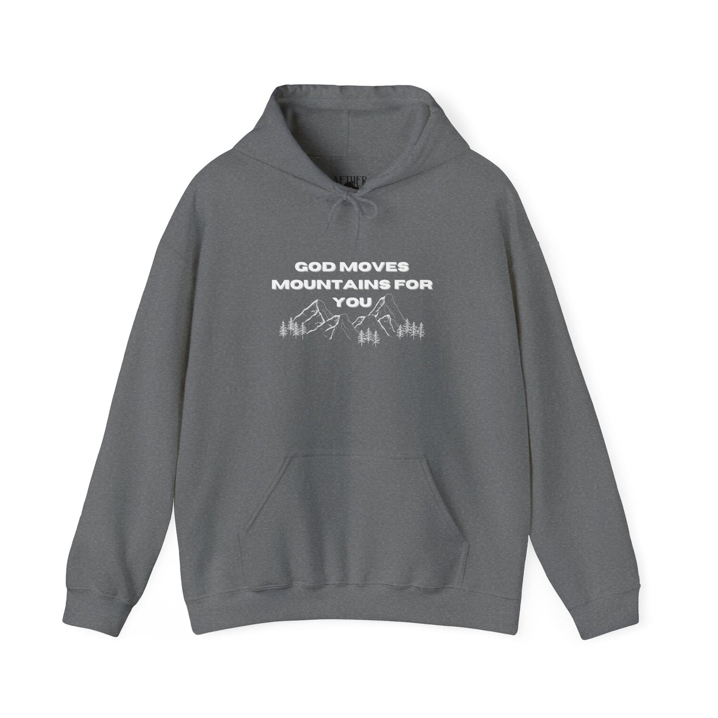 God Moves Mountains Hooded Sweatshirt