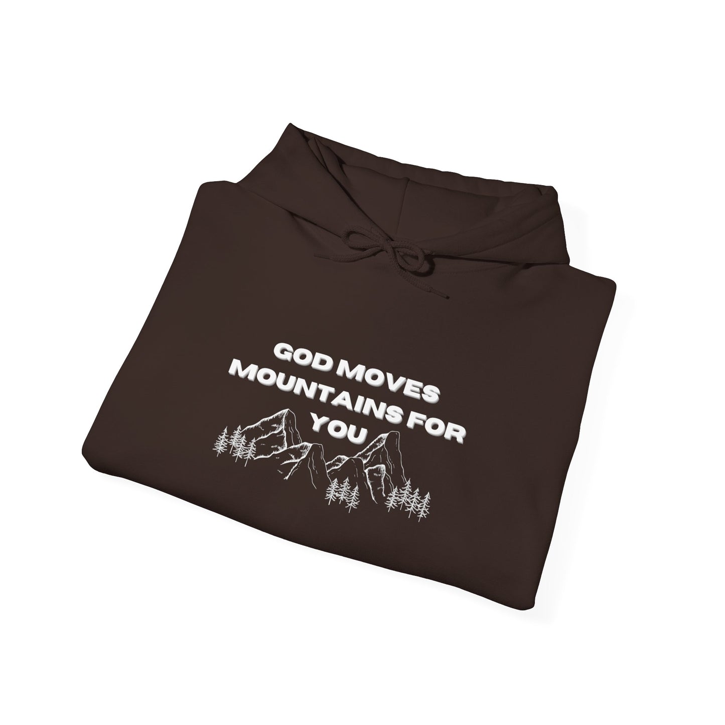 God Moves Mountains Hooded Sweatshirt