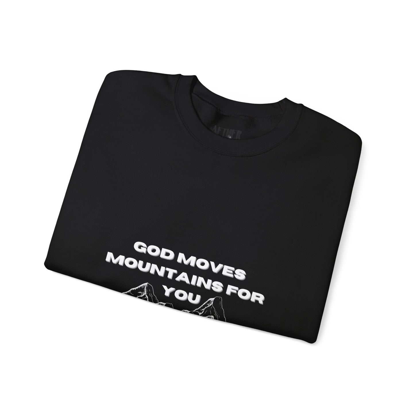 God Moves Mountains Crewneck Sweatshirt