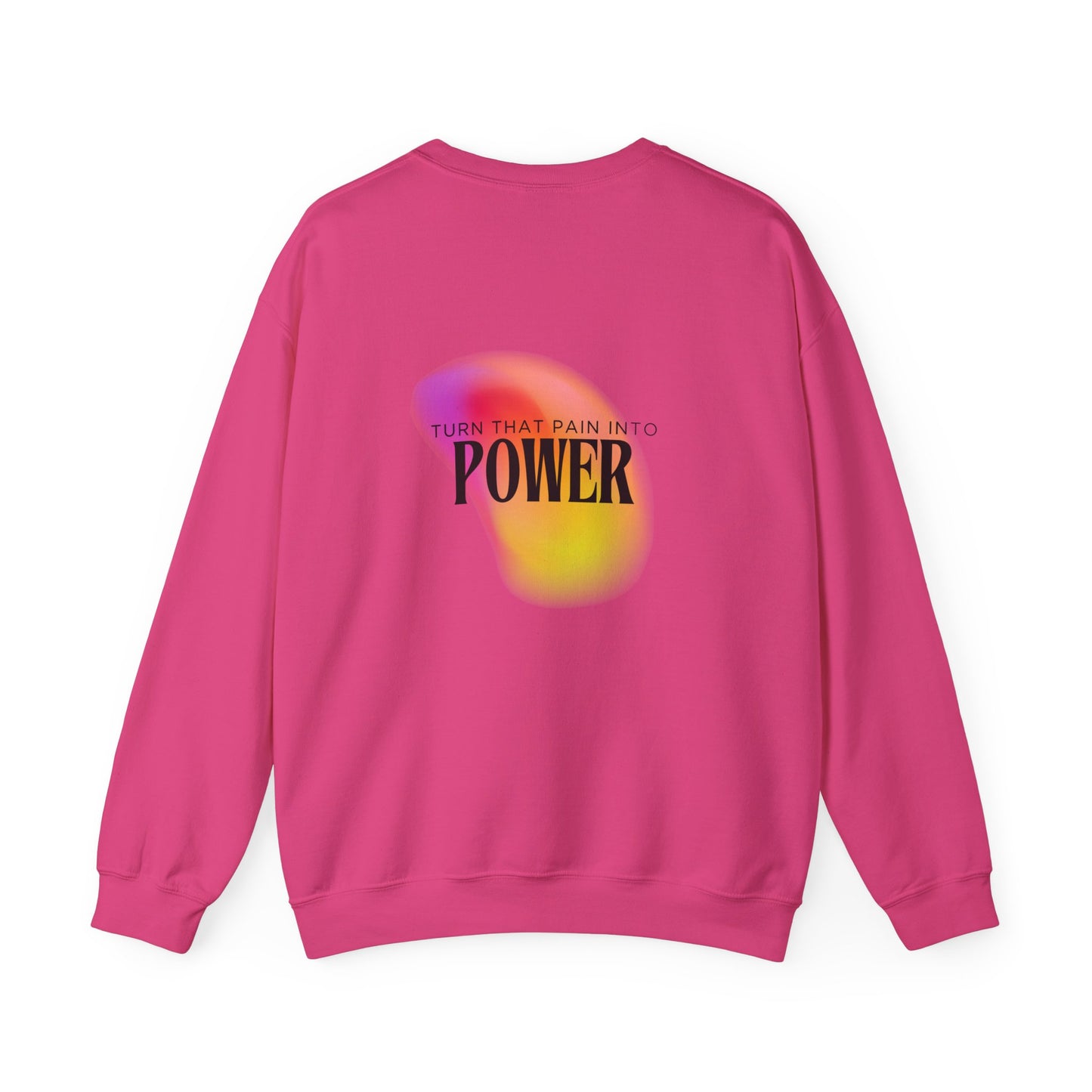 Pain Into Power Crewneck Sweatshirt
