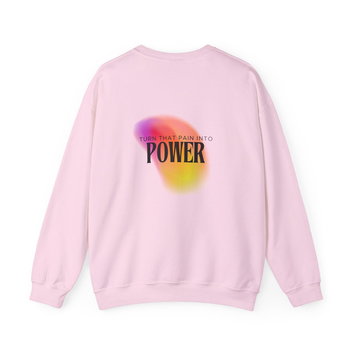 Pain Into Power Crewneck Sweatshirt