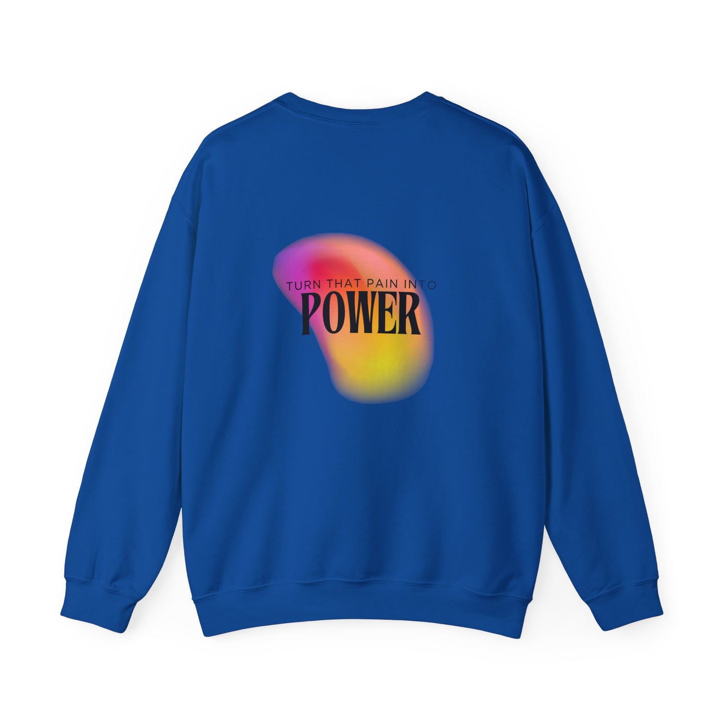 Pain Into Power Crewneck Sweatshirt
