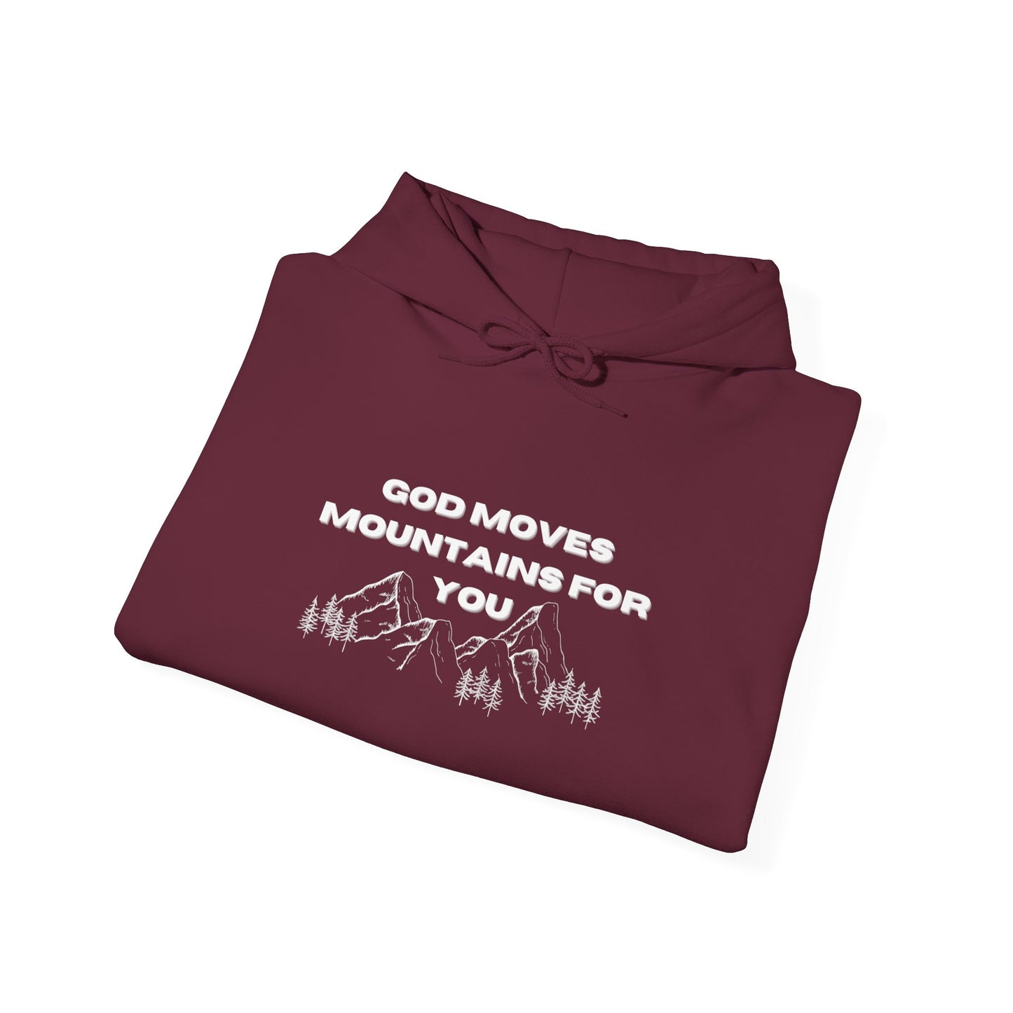 God Moves Mountains Hooded Sweatshirt