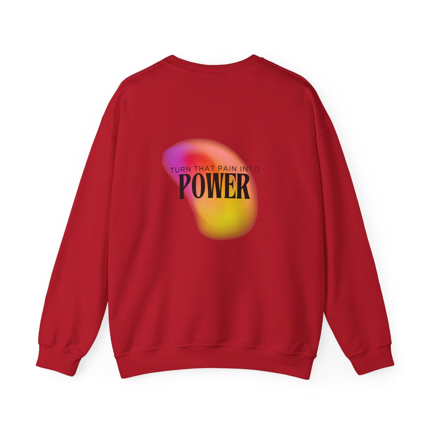 Pain Into Power Crewneck Sweatshirt