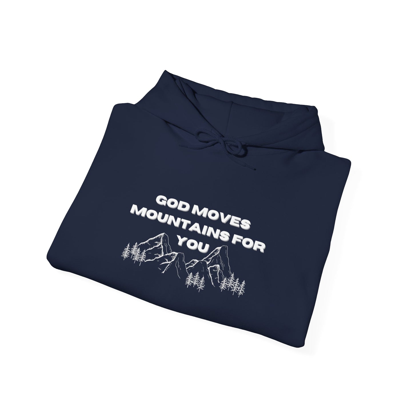 God Moves Mountains Hooded Sweatshirt