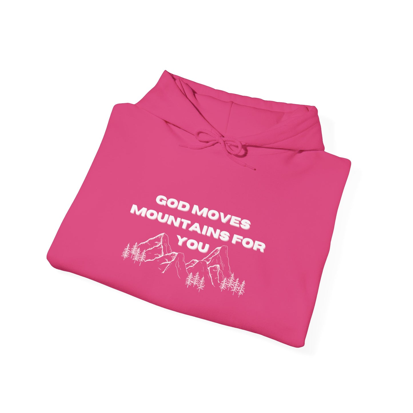 God Moves Mountains Hooded Sweatshirt
