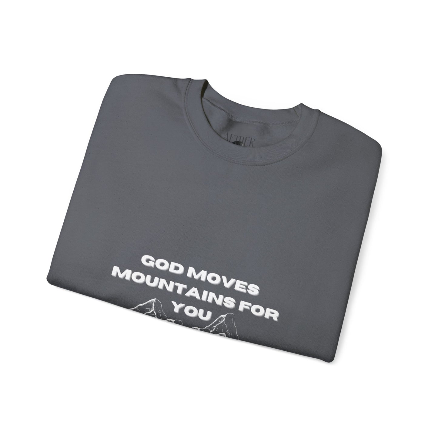 God Moves Mountains Crewneck Sweatshirt