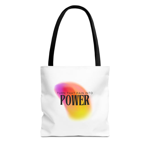 Pain Into Power Me Tote Bag