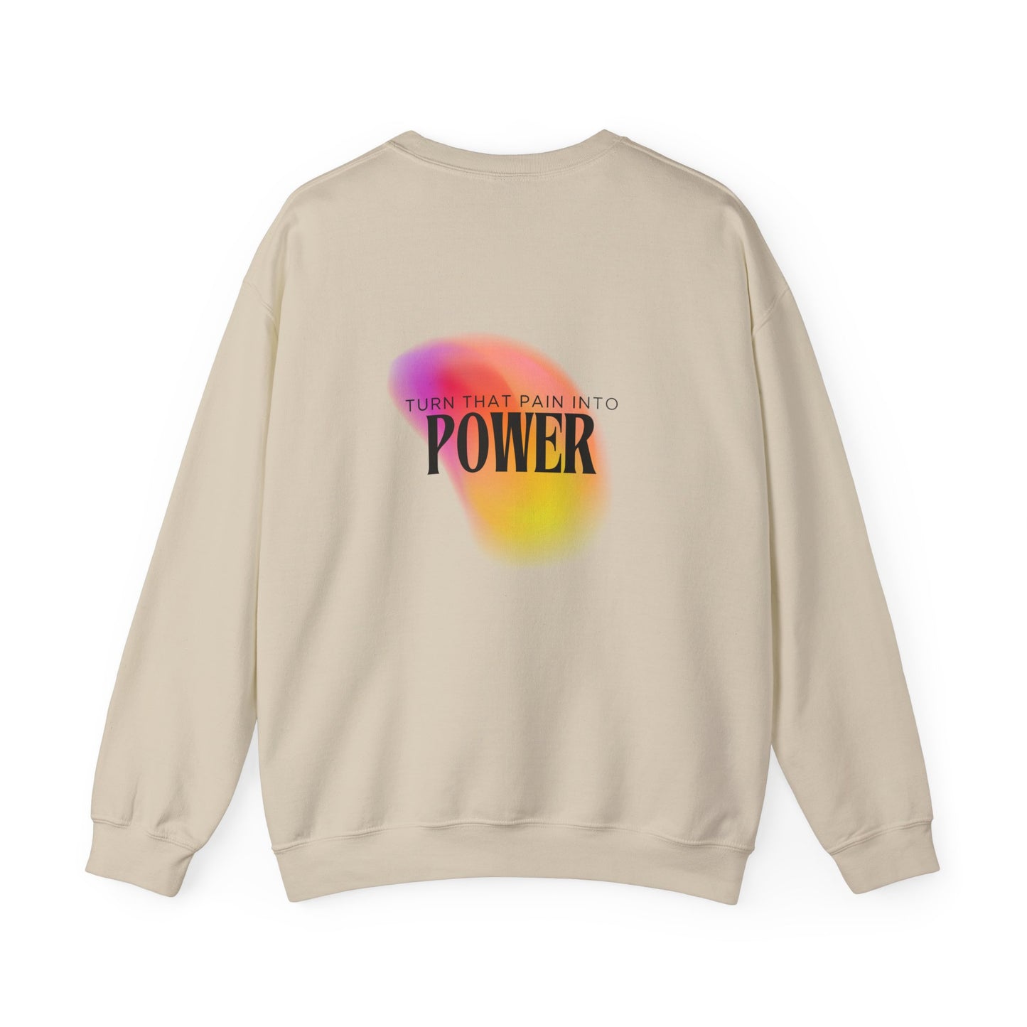 Pain Into Power Crewneck Sweatshirt