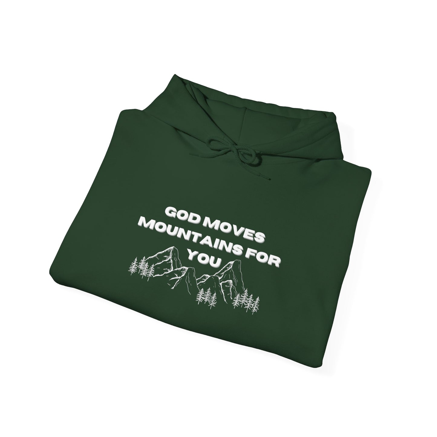 God Moves Mountains Hooded Sweatshirt