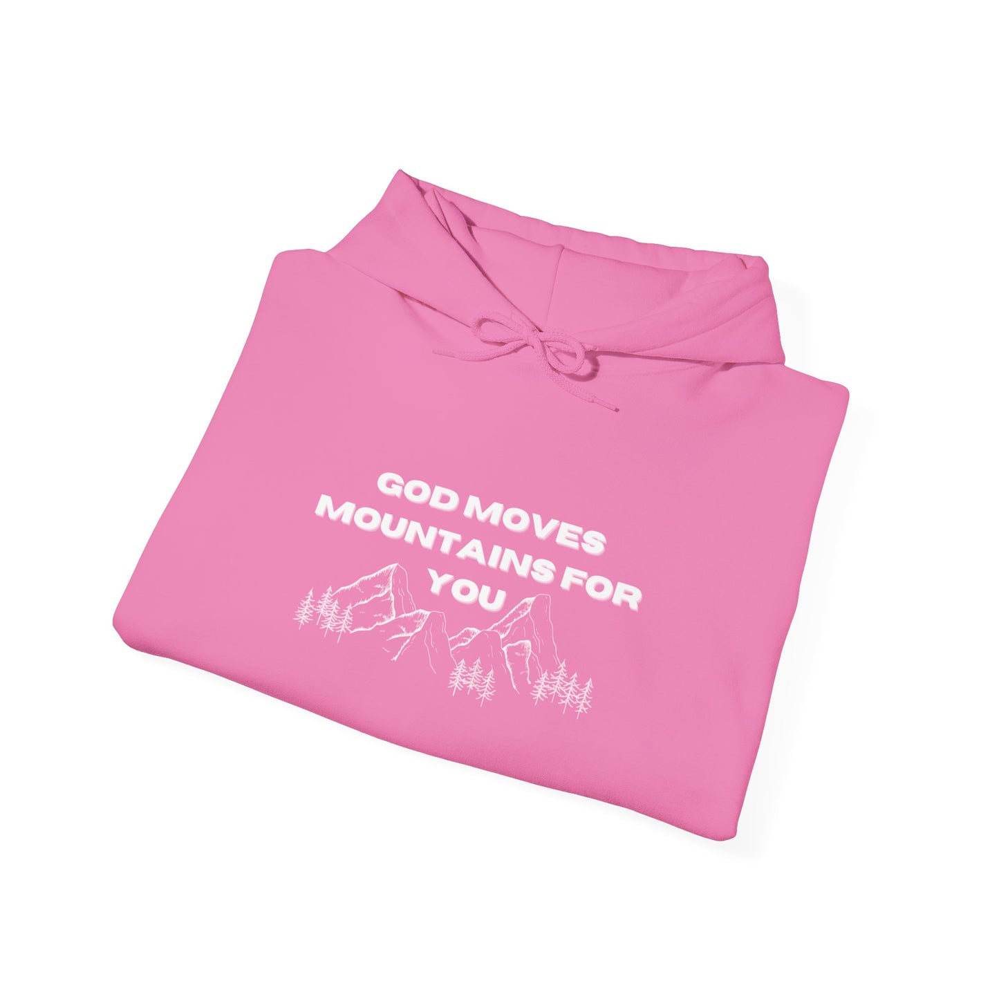 God Moves Mountains Hooded Sweatshirt